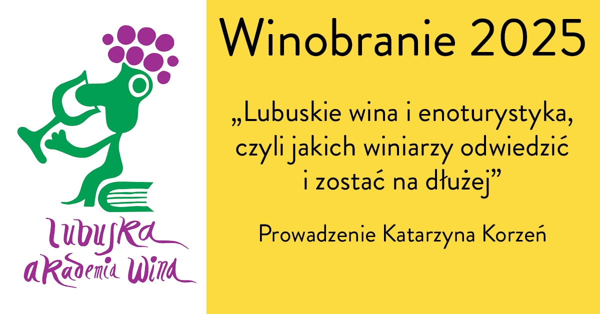 Degustacja komentowana - Lubuskie wina i enoturystyka, czyli jakich winiarzy odwiedzić i zostać na dłużej?